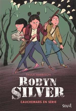 Robyn Silver. Cauchemars en série - Paula Harrison