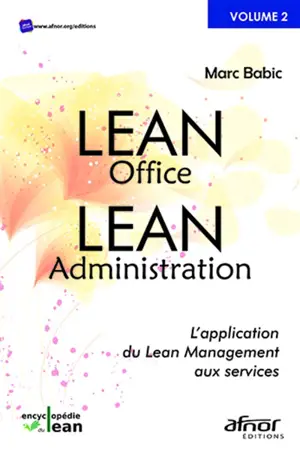 Lean office, lean administration : l'application du lean management aux services - Marc Babic