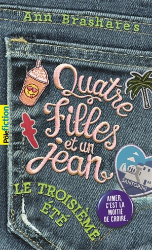 Quatre filles et un jean. Vol. 3. Le troisième été - Ann Brashares