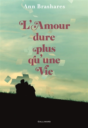 L'amour dure plus qu'une vie - Ann Brashares