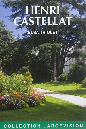 Henri Castellat : extrait de Mille regrets - Elsa Triolet