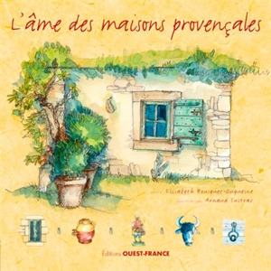 L'âme des maisons provençales - Elisabeth Bousquet-Duquesne