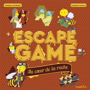 Au coeur de la ruche : escape game - Thomas Jacquet