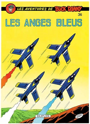 Les aventures de Buck Danny. Vol. 36. Les anges bleus - Jean-Michel Charlier