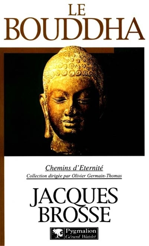 Le Bouddha - Jacques Brosse