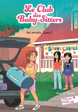 Le Club des baby-sitters. Vol. 12. Au revoir, Lucy ! - Ann M. Martin