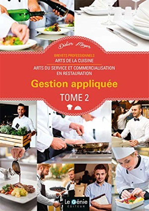 Gestion appliquée : brevets professionnels : arts de la cuisine, arts du service et commercialisation en restauration. Vol. 2 - Didier Meyer