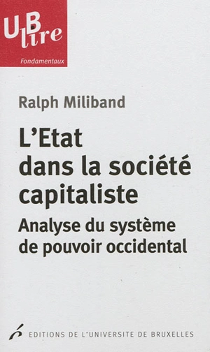 L'Etat dans la société capitaliste : analyse du système de pouvoir occidental - Ralph Miliband