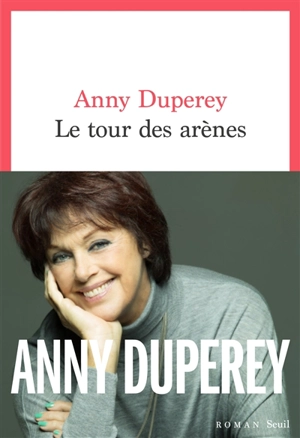 Le tour des arènes - Anny Duperey