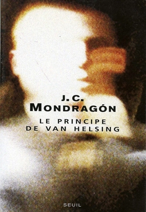 Le principe de Van Helsing - Juan Carlos Mondragon
