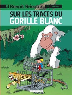 Benoît Brisefer. Vol. 14. Sur les traces du gorille blanc - Luc Parthoens