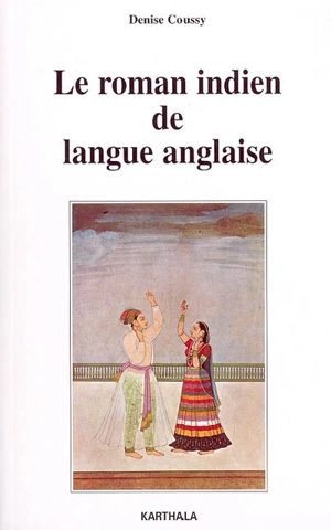 Le roman indien de langue anglaise - Denise Coussy