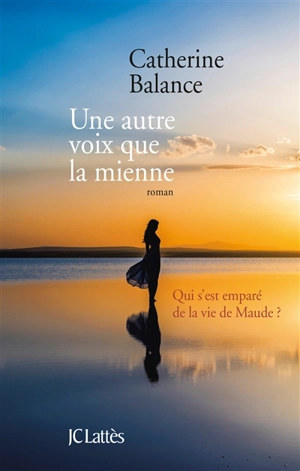 Une autre voix que la mienne - Catherine Balance