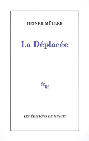 La déplacée - Heiner Müller