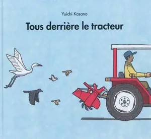 Tous derrière le tracteur - Yuichi Kasano