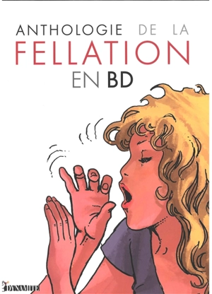 Anthologie de la fellation en BD - Nicolas Cartelet