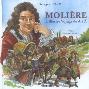 Molière : l'illustre voyage de A à Z - Georges Bégou