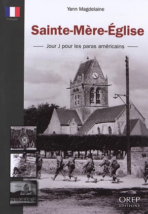 Sainte-Mère-Eglise : jour J pour les paras américains - Yann Magdelaine