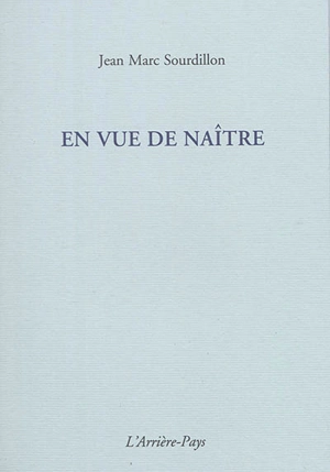 En vue de naître - Jean-Marc Sourdillon