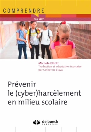 Prévenir le (cyber)harcèlement en milieu scolaire - Michèle Elliot