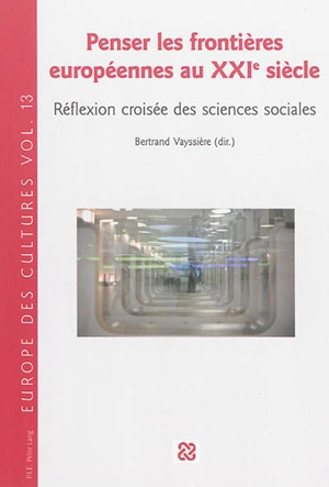 Penser les frontières européennes au XXIe siècle : réflexion croisée des sciences sociales