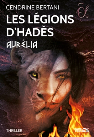 Les légions d'Hadès. Vol. 2. Aurélia - Cendrine Bertani