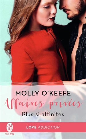 Affaires privées. Vol. 3. Plus si affinités - Molly O'Keefe