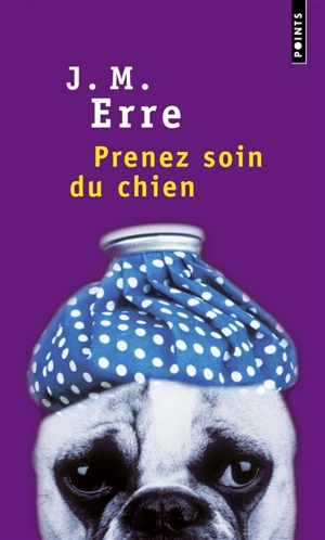 Prenez soin du chien - J.M. Erre