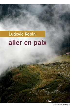 Aller en paix - Ludovic Robin