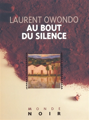 Au bout du silence - Laurent Owondo