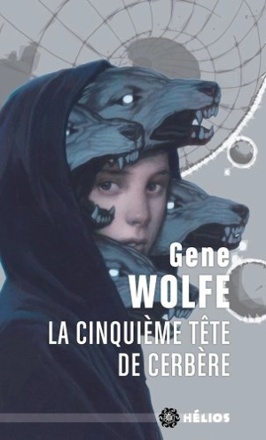 La cinquième tête de Cerbère - Gene Wolfe