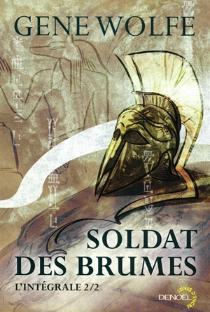 Soldat des brumes : l'intégrale. Vol. 2. Soldat de Sidon - Gene Wolfe