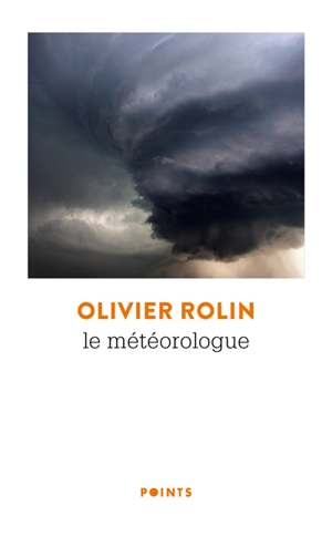 Le météorologue - Olivier Rolin