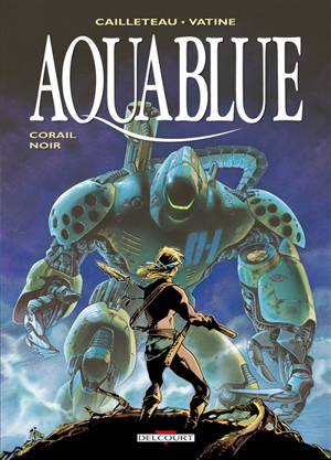 Aquablue. Vol. 4. Corail noir - Thierry Cailleteau