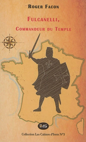 Fulcanelli, commandeur du Temple - Roger Facon