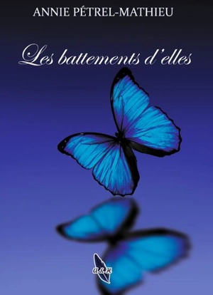 Les battements d'elles - Annie Pétrel-Mathieu