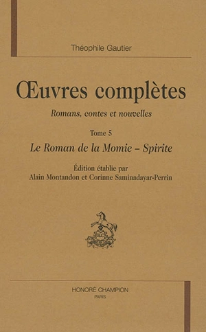 Oeuvres complètes. Section I : romans, contes et nouvelles. Vol. 5 - Théophile Gautier