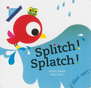 Splitch ! Splatch ! - Anne Crahay