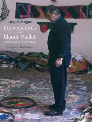 Conversations avec Claude Viallat : ponctuées par des textes de l'artiste - Jacques Maigne