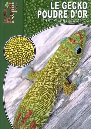 Le gecko poudre d'or : Phelsuma laticauda - Peter Krause