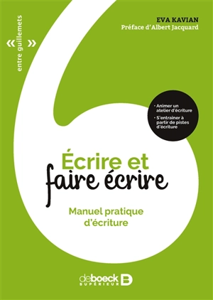 Ecrire et faire écrire. Manuel pratique d'écriture - Eva Kavian