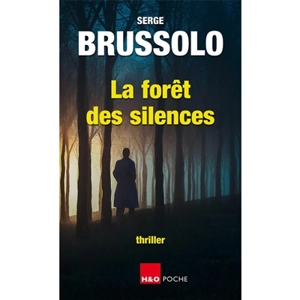 La forêt des silences : thriller - Serge Brussolo