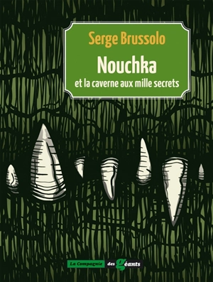 Nouchka et la caverne aux mille secrets - Serge Brussolo