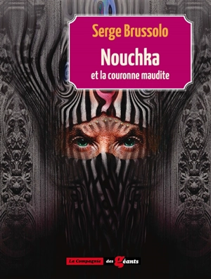 Nouchka et la couronne maudite - Serge Brussolo