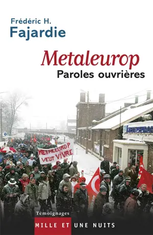 Metaleurop, paroles ouvrières - Frédéric H. Fajardie