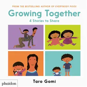 Growing together : 4 stories to share - Tarô Gomi