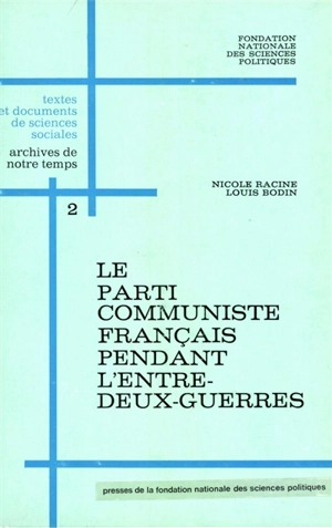 Le Parti communiste français pendant l'entre-deux-guerres - Nicole Racine