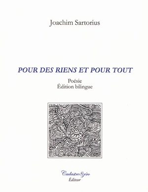 Pour des riens et pour tout. Für Nichts und Wieder Alles : Gedichte - Joachim Sartorius