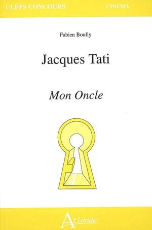 Jacques Tati : Mon oncle - Fabien Boully