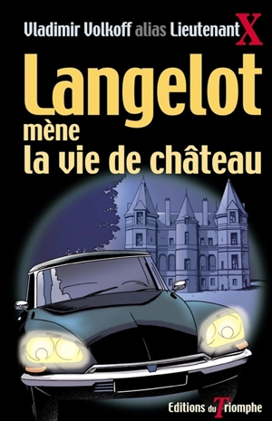 Langelot. Vol. 15. Langelot mène la vie de château - Vladimir Volkoff